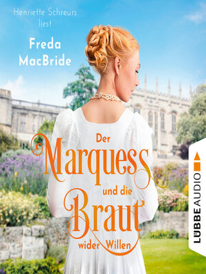 cover image of Der Marquess und die Braut wider Willen--Regency--Liebe und Leidenschaft, Teil 3